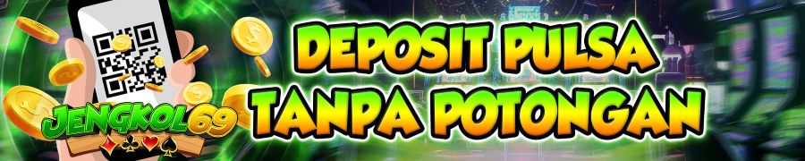 DEPOSIT PULSA TANPA POTONGAN - JENGKOL69